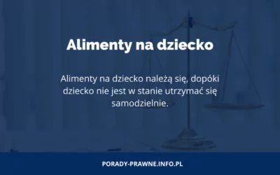 Alimenty na dziecko do kiedy trzeba płacić Alimenty na dziecko