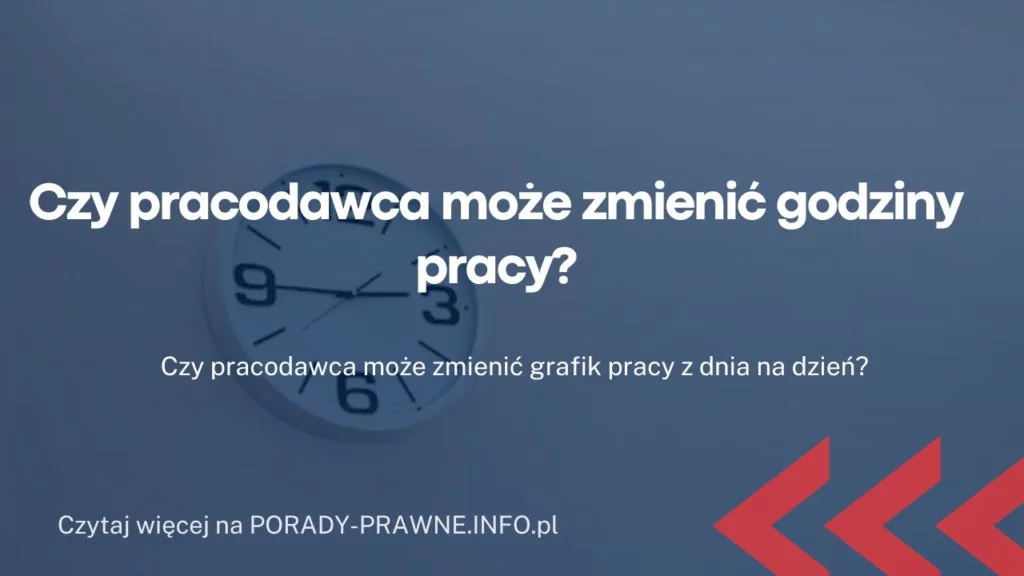 Czy pracodawca może zmienić godziny pracy – zmiana harmonogramu pracy
