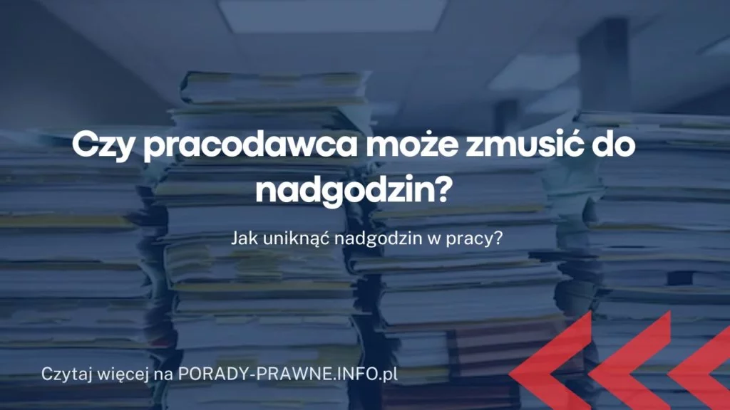 Czy pracodawca może zmusić pracownika do nadgodzin?
