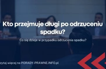 Kto przejmuje długi po odrzuceniu spadku