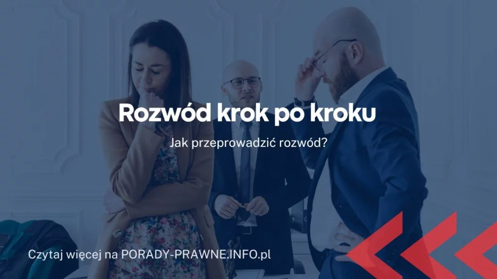 Jak przeprowadzić rozwód? Sprawa rozwodowa krok po kroku