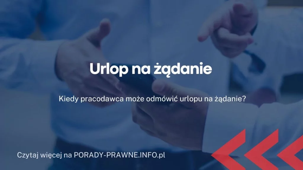 Urlop na żądanie – jak można wziąć urlop na żądanie? Ile urlopu na żądanie?
