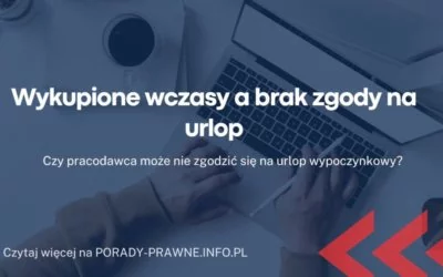 Wykupione wczasy a brak zgody na urlop Wykupione wczasy a brak zgody na urlop