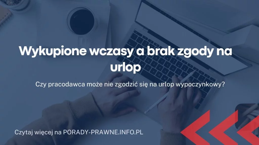 Wykupione wczasy a brak zgody na urlop
