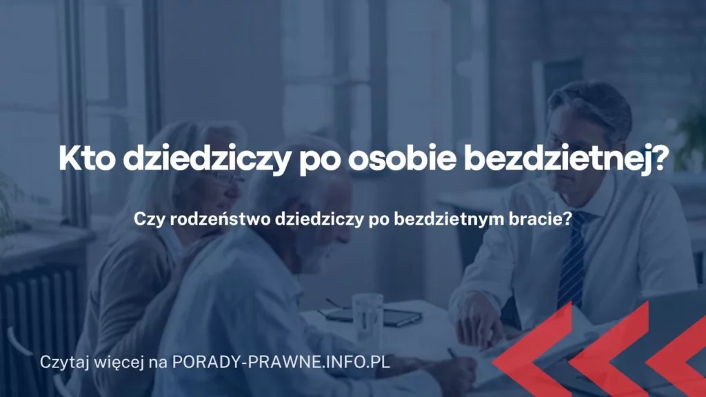 Kto dziedziczy po osobie bezdzietnej?