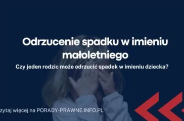 Odrzucenie spadku w imieniu małoletniego