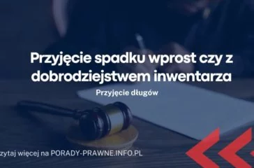 Przyjęcie spadku wprost czy z dobrodziejstwem inwentarza