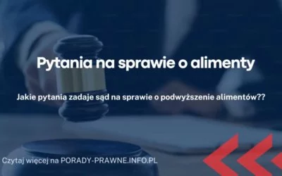 Pytania na sprawie o alimenty