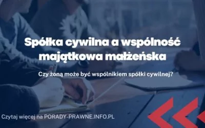 Spółka cywilna a wspólność majątkowa małżeńska Spółka cywilna a wspólność majątkowa małżeńska