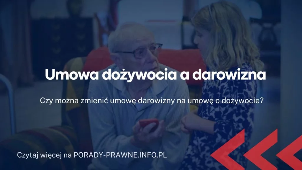 Darowizna a umowa dożywocia. Co lepsze darowizna czy umowa dożywocia?