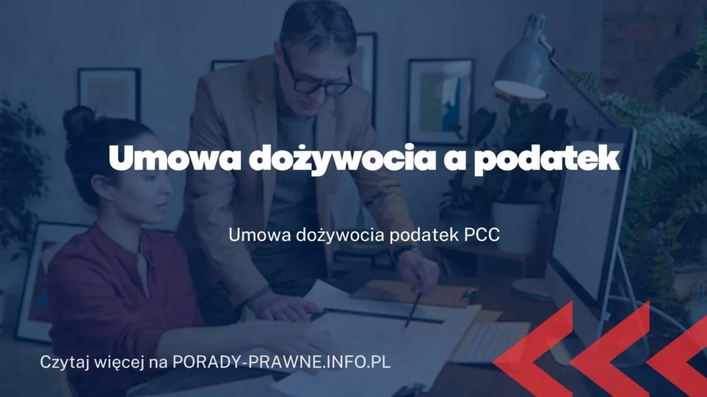 Umowa dożywocia a podatek. Podatek PCC przy umowie o dożywocie