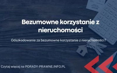 bezumowne korzystanie znieruchomości bezumowne korzystanie znieruchomości