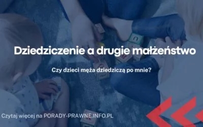 dziedziczenie a drugie małżeństwo dziedziczenie a drugie małżeństwo