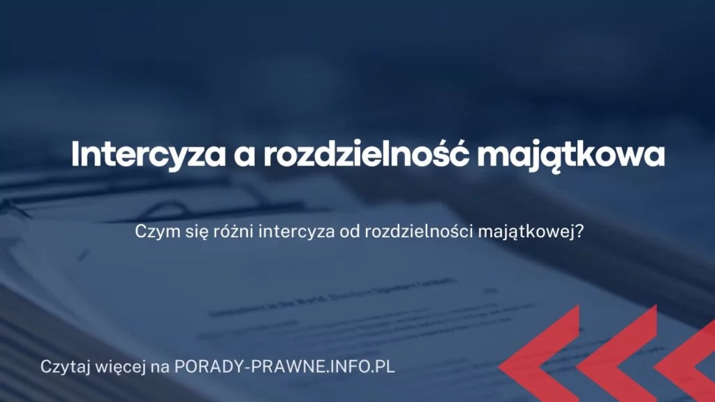 Rozdzielność majątkowa a intercyza