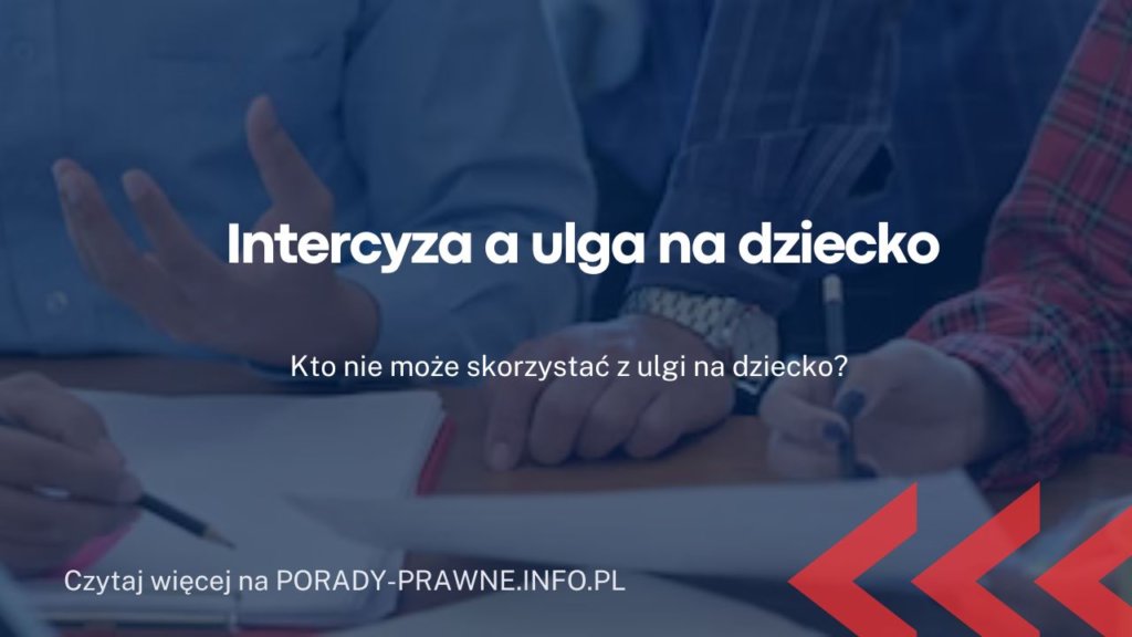 Intercyza a ulga na dziecko limit dochodów