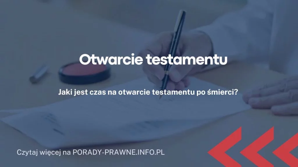 Otwarcie testamentu i ogłoszenie testamentu