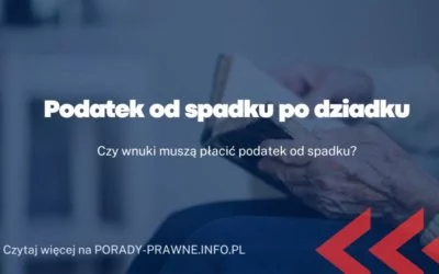 podatek od spadku po dziadkach podatek od spadku po dziadkach