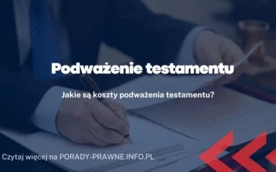 podwazenie testamentu podwazenie testamentu