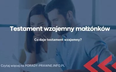 testament wzajemny małżónków testament wzajemny małżónków