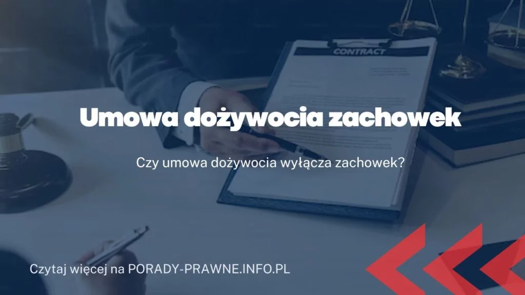 Umowa dożywocia a zachowek. Czy zachowek jest przy umowie o dożywocie?