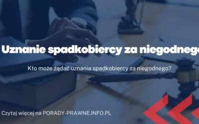 uznanie spadkoiercy zaniegodnego uznanie spadkoiercy zaniegodnego