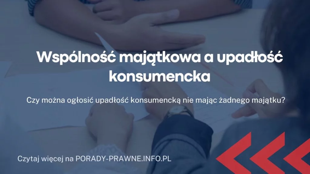 Upadłość konsumencka a wspólność majątkowa