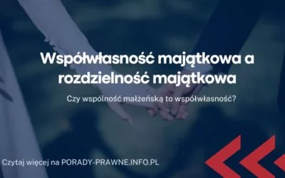 współwlasność majątkowa a rozdzielność majątkowa współwlasność majątkowa a rozdzielność majątkowa