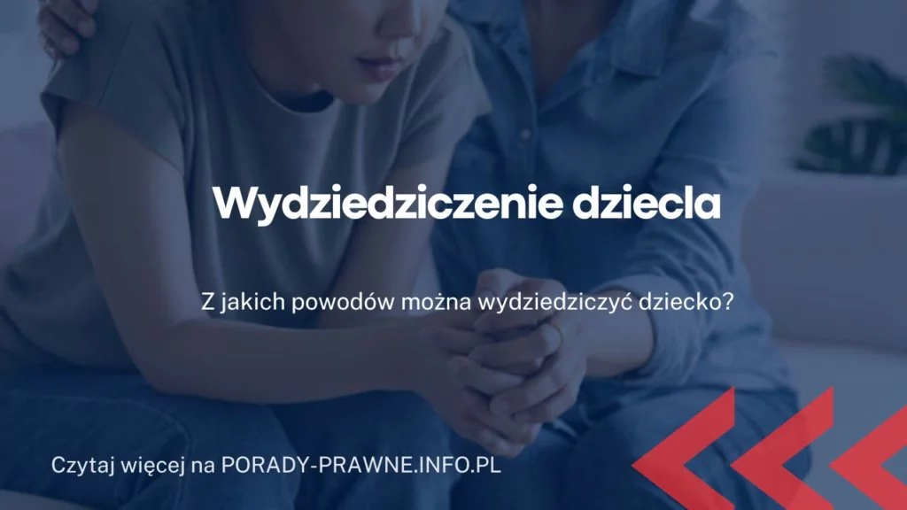 Wydziedziczenie dziecka. Jak wydziedziczyć dziecko?