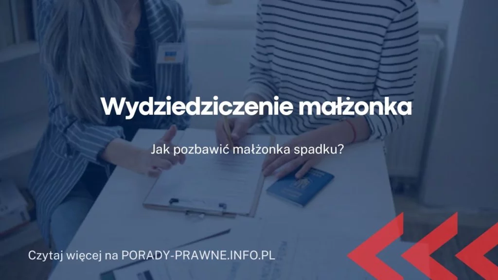 Wydziedziczenie małżonka. Czy można wydziedziczyć małżonka?