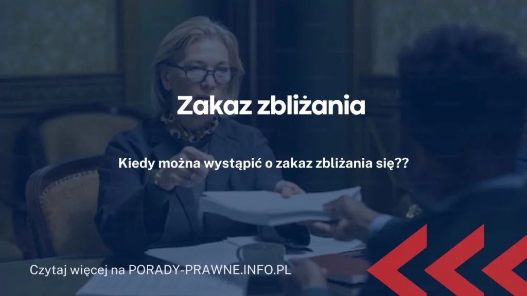 Zakaz zbliżania się – jak uzyskać? Kiedy można wystąpić o zakaz zbliżania się