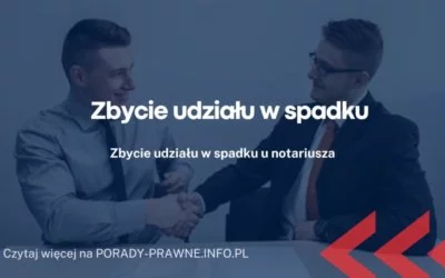 zbycie udziału w spadku u notariusza zbycie udziału w spadku u notariusza