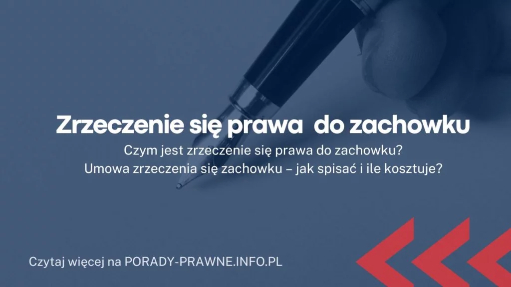 Zrzeczenie się zachowku – czy można zrzec się zachowku? Czym jest umowa zrzeczenia się zachowku?