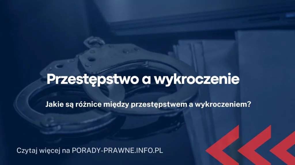 Jakie są różnice między przestępstwem a wykroczeniem?