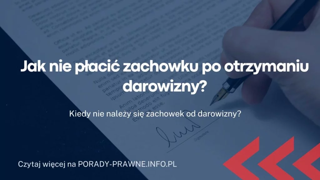 Jak nie płacić zachowku po otrzymaniu darowizny? Kiedy nie należy się zachowek od darowizny?