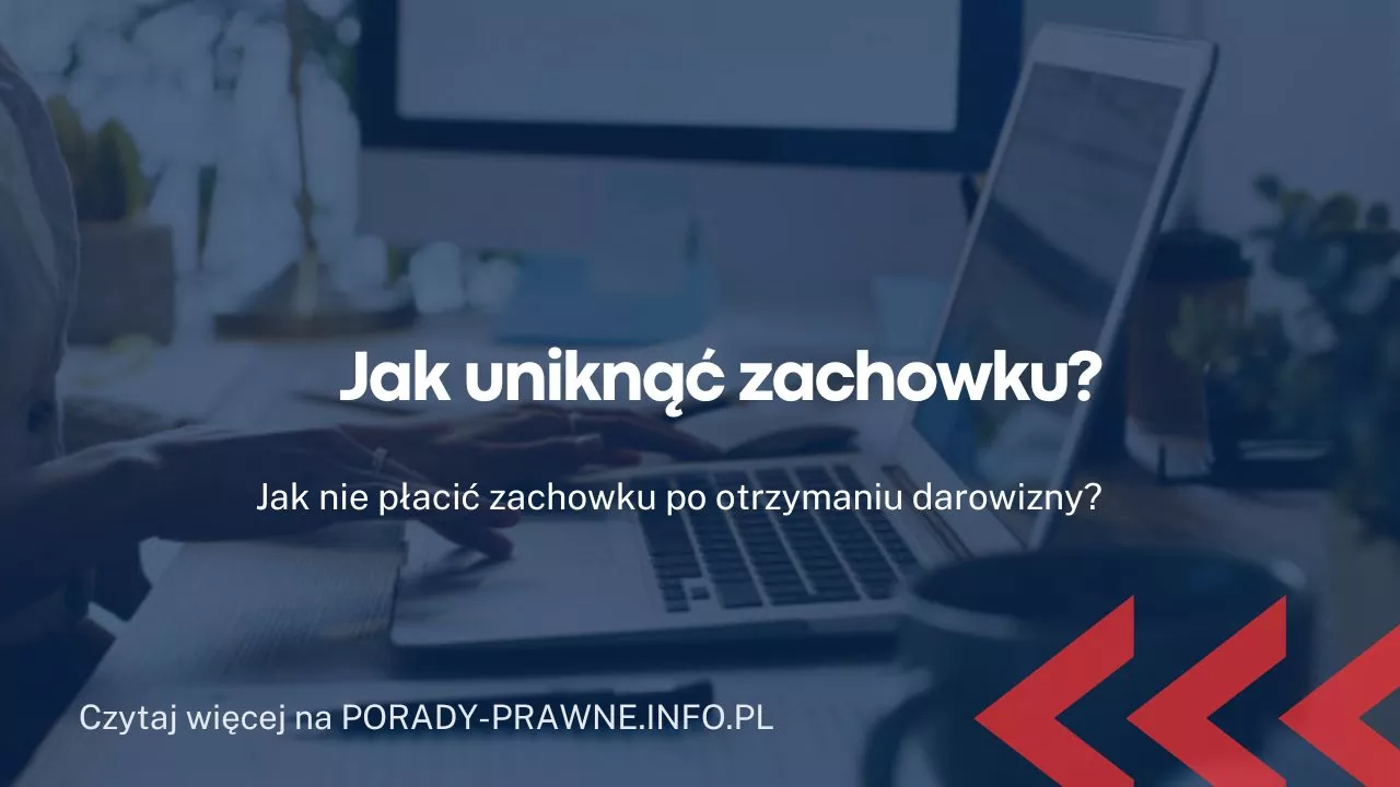 jak uniknac zachowku