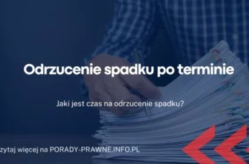 odrzucenie-spadku-po-terminie