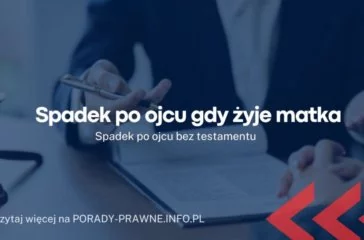 Spadek po ojcu gdy żyje matka