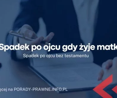 Spadek po ojcu gdy żyje matka