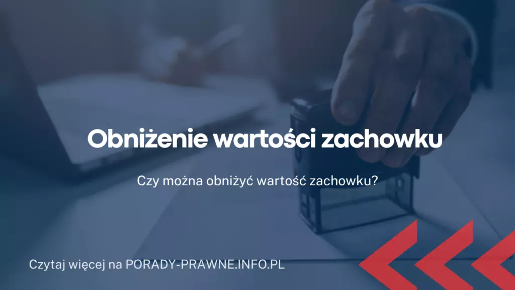 Obniżenie wartości zachowku. Jak zapłacić niższy zachowek?